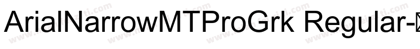 ArialNarrowMTProGrk Regular字体转换